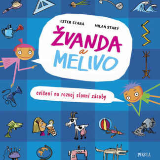 Žvanda a melivo - Ester Stará - Cvičení na rozvoj slovní zásoby