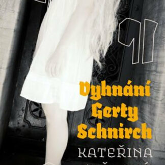 Vyhnání Gerty Schnirch - Antikvariát -  Kateřina Tučková
