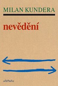 Nevědění - Milan Kundera