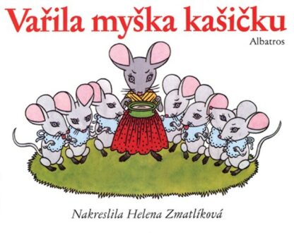 Vařila myška kašičku - Vladimíra Vopičková