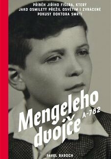 Mengeleho dvojče A-782 - Pavel Baroch