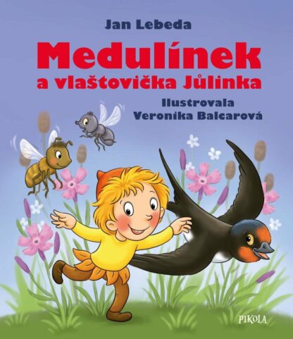Medulínek a vlaštovička Jůlinka -