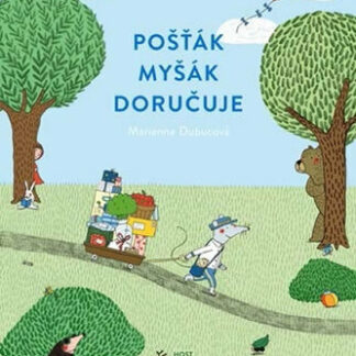 Pošťák myšák doručuje - Dubuc Marianne